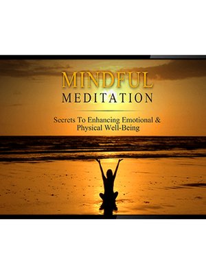 cover image of Mindful Meditation Mastery--Secrets to Enhancing Emotional and Physical Wellbeing